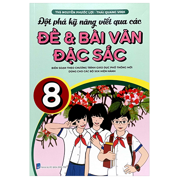 Bo
Dot Pha Ky Nang Viet Qua Cac De Va Bai Van Dac Sac 8 (Theo Chuong Trinh GDPT Moi)