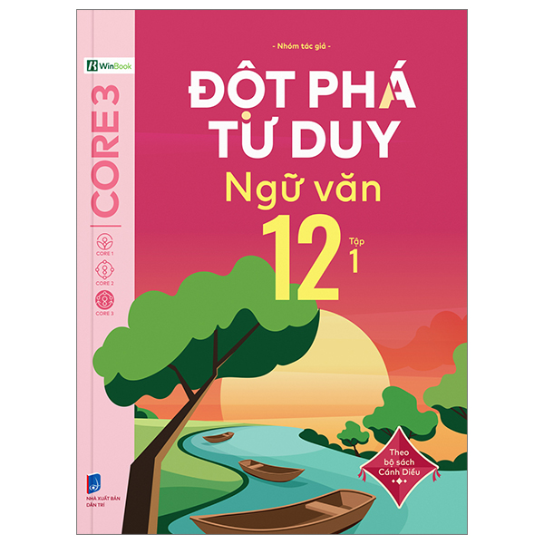 Bộ Đột Phá Tư Duy Ngữ Văn 12 - Tập 1 (Theo Bộ Sách Cánh Diều)