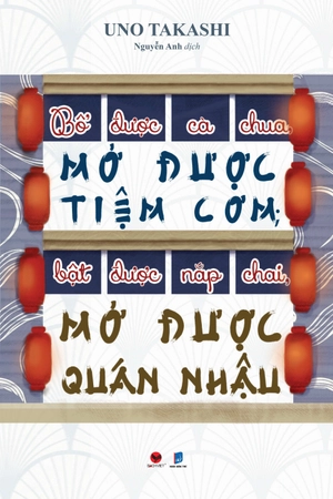 bổ được cà chua, mở được tiệm cơm; bật được nắp chai, mở được quán nhậu (tái bản) - Ảnh 2