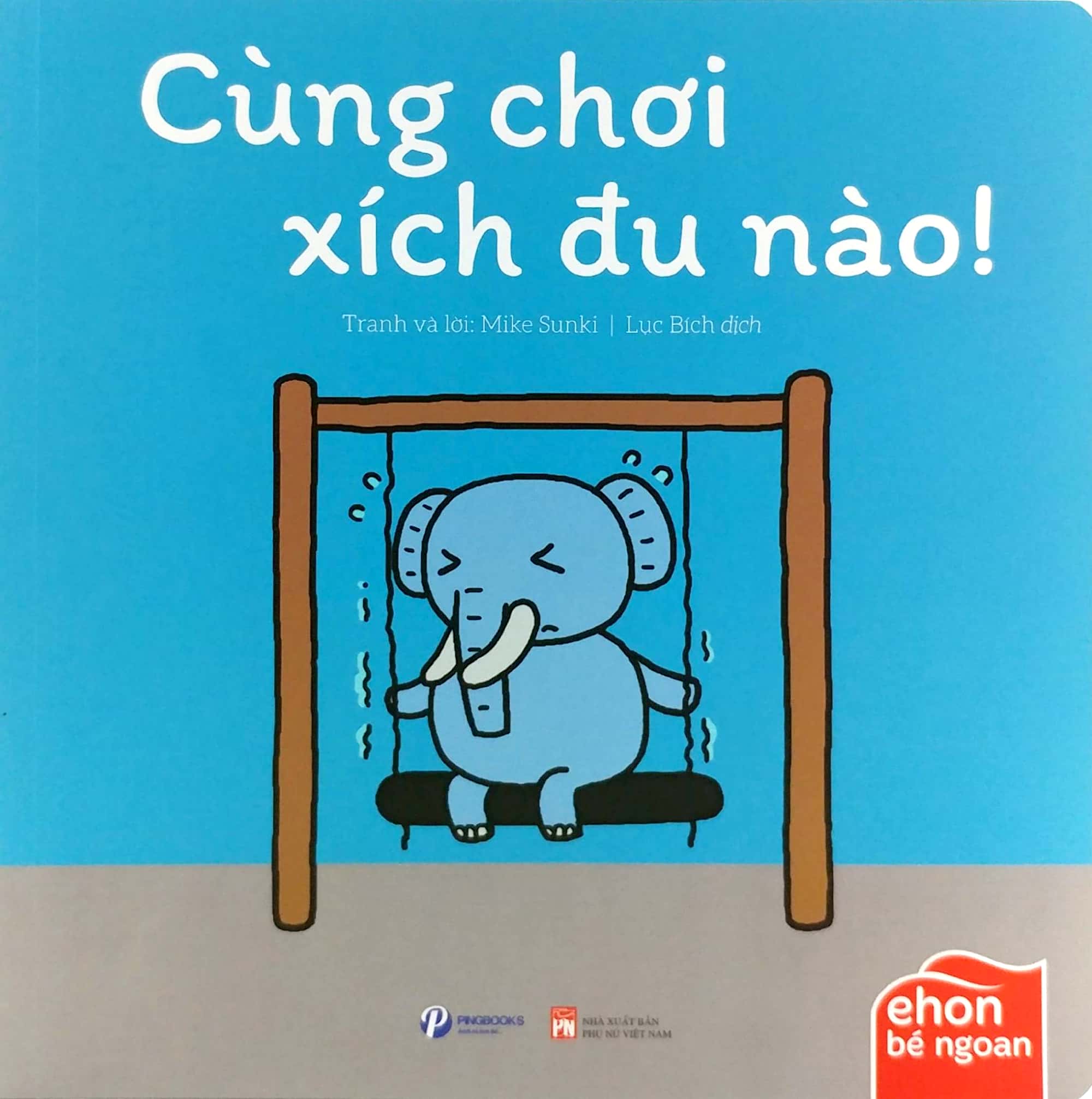bộ ehon bé ngoan - tớ muốn ăn một con voi: cùng chơi xích đu nào! - Ảnh 2