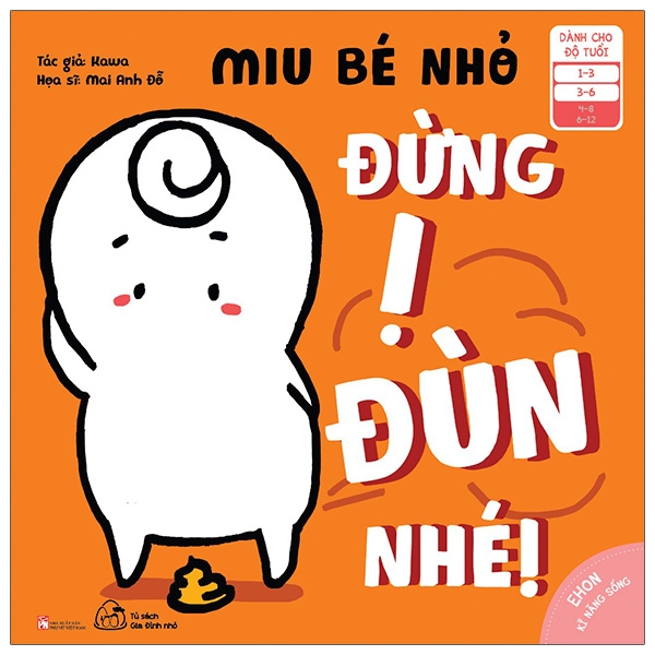 Bộ
						
										
										Ehon Kĩ Năng Sống - Miu Bé Nhỏ - Đừng Ị Đùn Nhé! (Từ 1 - 6 Tuổi) - Tái Bản