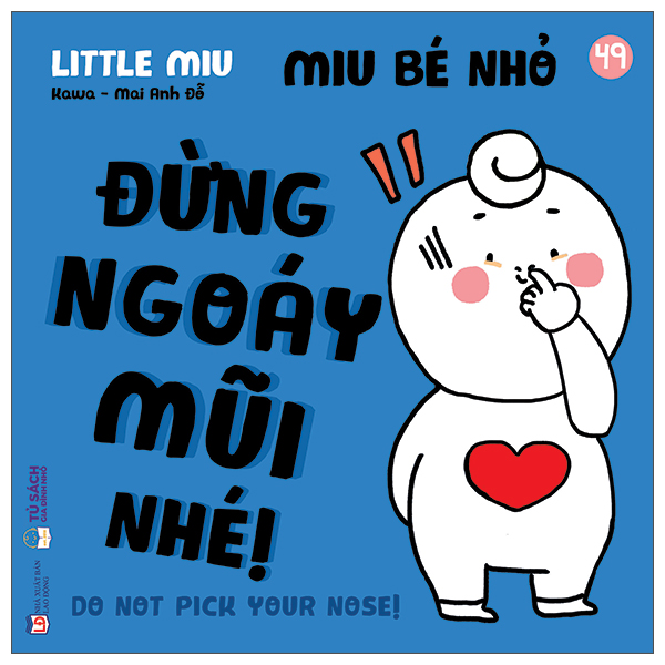 Bộ Ehon Kĩ Năng Sống - Miu Bé Nhỏ - Tập 49 - Đừng Ngoáy Mũi Nhé!