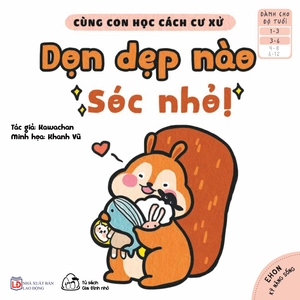 bộ ehon kỹ năng sống - cùng con học cách cư xử - dọn dẹp nào sóc nhỏ! (từ 1 - 6 tuổi) - Ảnh 2