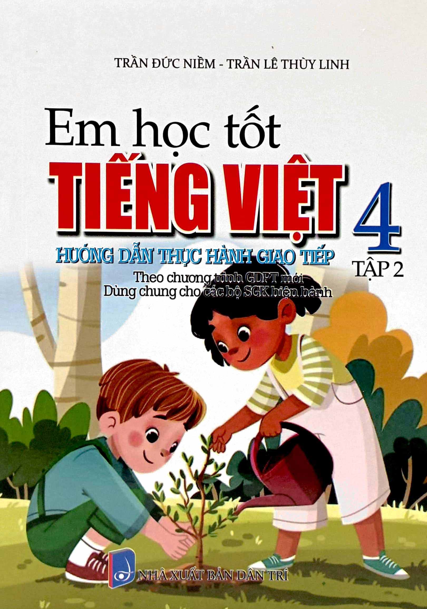 bộ em học tốt tiếng việt 4 - tập 2 - hướng dẫn thực hành giao tiếp (dùng chung cho các bộ sgk hiện hành) - Ảnh 2