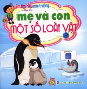 bộ em tìm hiểu môi trường - mẹ và con một số loài vật - tập 2 - Ảnh 2