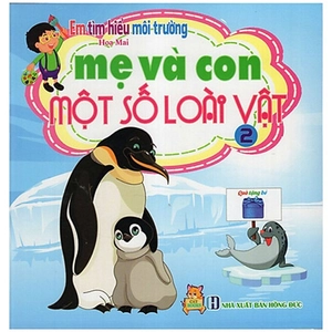 bộ em tìm hiểu môi trường - mẹ và con một số loài vật - tập 2 - Ảnh 3