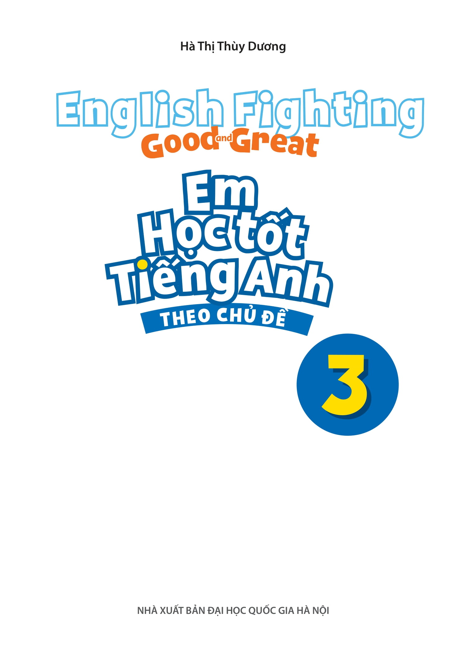 bộ english fighting good and great - em học tốt tiếng anh theo chủ đề 1 - Ảnh 2