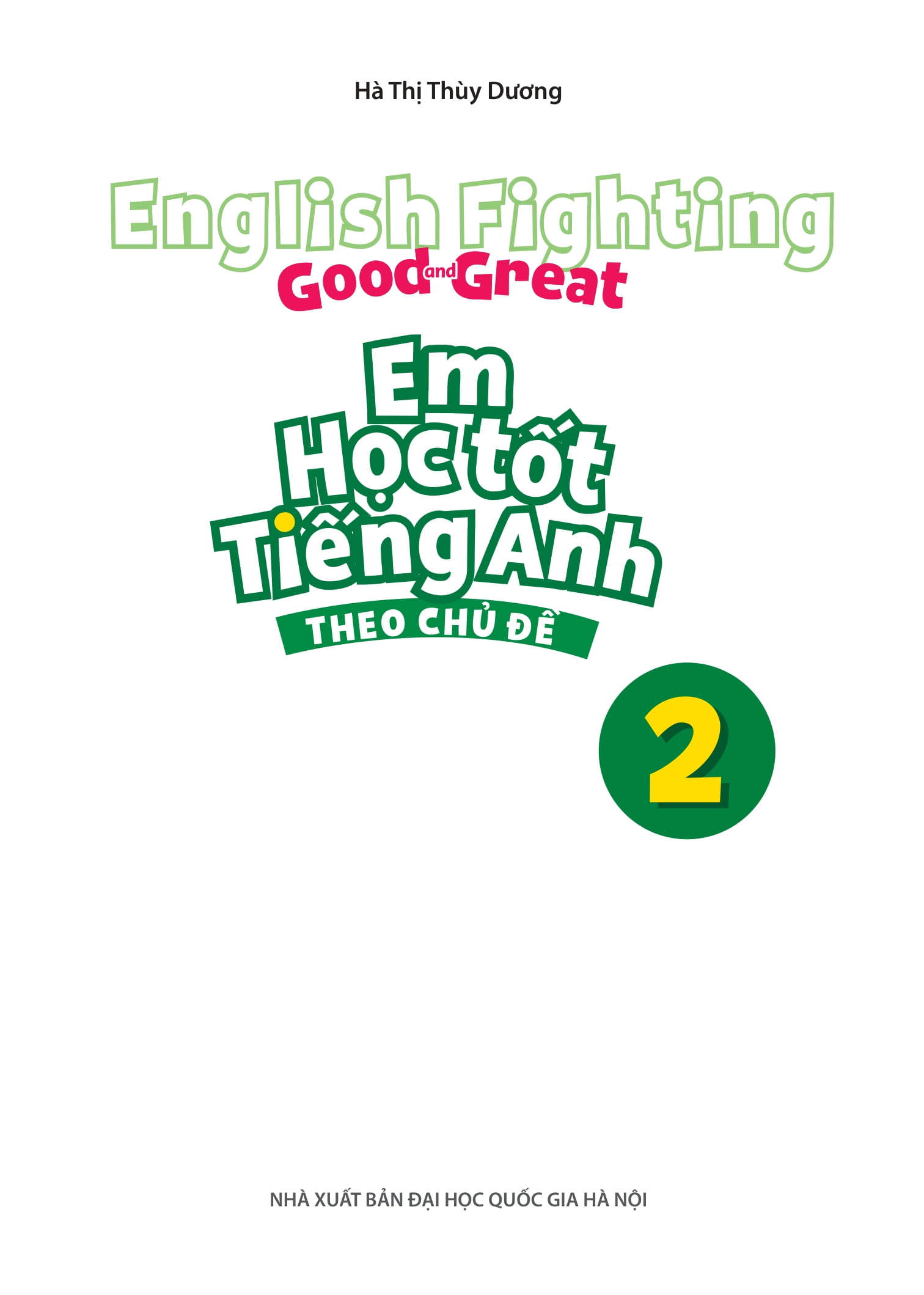 bộ english fighting good and great - em học tốt tiếng anh theo chủ đề 2 - Ảnh 2