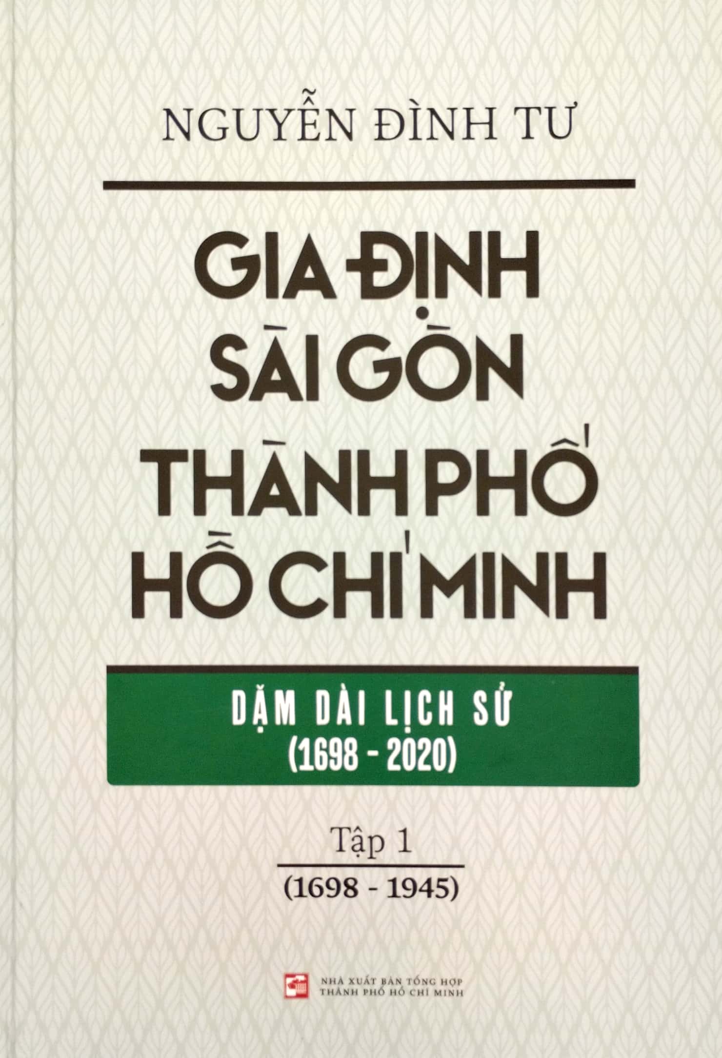 bộ gia định - sài gòn - thành phố hồ chí minh: dặm dài lịch sử (1698-2020) - tập 1: 1698-1945 - bìa cứng (tái bản 2023) - Ảnh 2