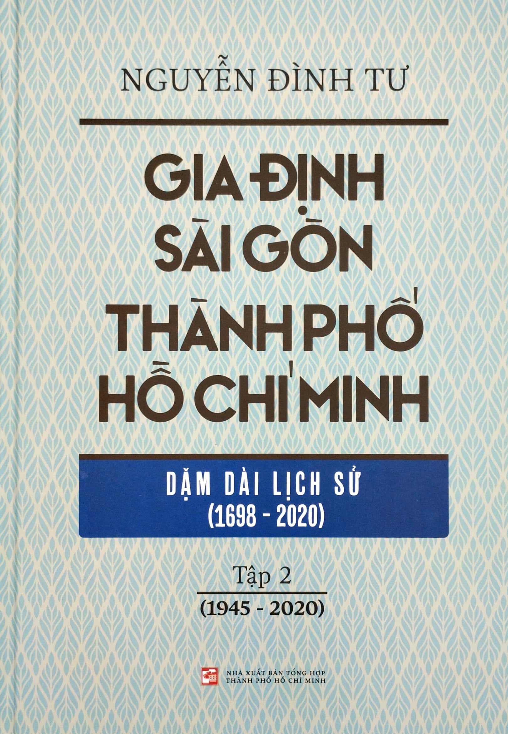 bộ gia định - sài gòn - thành phố hồ chí minh: dặm dài lịch sử (1698-2020) - tập 2: 1945-2020 - bìa cứng (tái bản 2023) - Ảnh 2