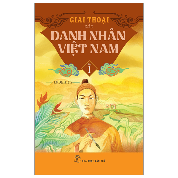Bộ Giai Thoại Các Danh Nhân Việt Nam - Tập 1