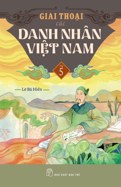 Bộ Giai Thoại Các Danh Nhân Việt Nam - Tập 5 - Ảnh 2