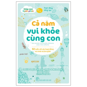 bộ giúp con hạnh phúc - cả năm vui khỏe cùng con - 52 tuần với các hoạt động vui chơi và thư giãn
