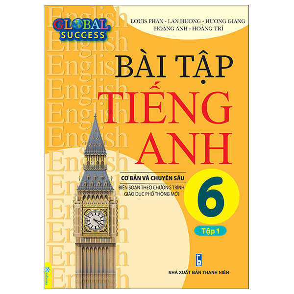 Bộ Global Success - Bài Tập Tiếng Anh Cơ Bản Và Chuyên Sâu 6 - Tập 1