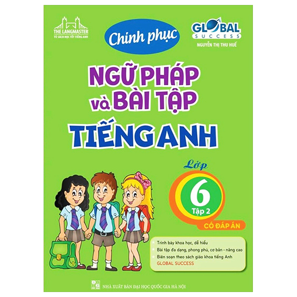 Bộ Global Success - Chinh Phục Ngữ Pháp Và Bài Tập Tiếng Anh Lớp 6 - Tập 2 (Có Đáp Án) (Tái Bản)