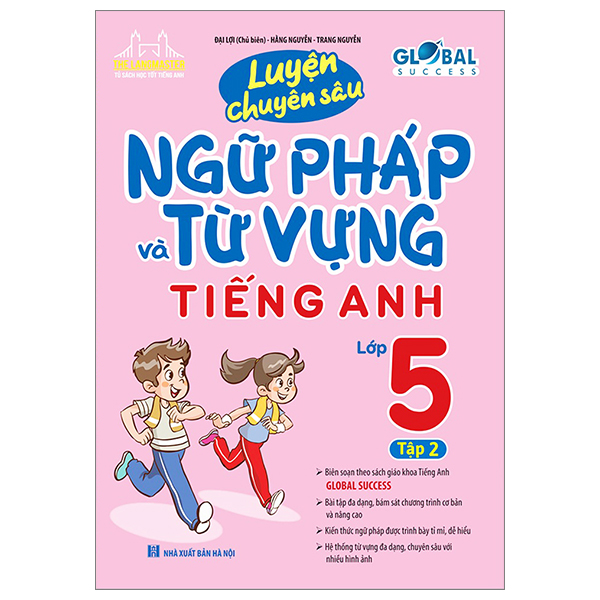 Bộ Global Success - Luyện Chuyên Sâu Ngữ Pháp Và Từ Vựng Tiếng Anh Lớp 5 - Tập 2
