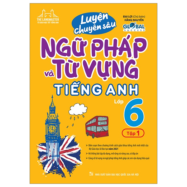 Bộ Global Success - Luyện Chuyên Sâu Ngữ Pháp Và Từ Vựng Tiếng Anh Lớp 6 - Tập 1 (Tái Bản 2024)