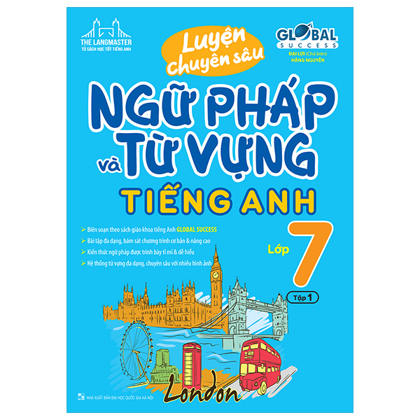 Bộ Global Success - Luyện Chuyên Sâu Ngữ Pháp Và Từ Vựng Tiếng Anh Lớp 7 - Tập 1 (Tái Bản)