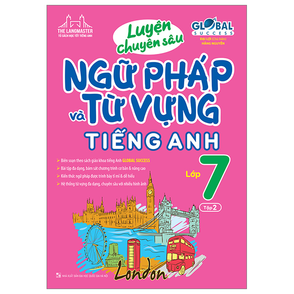 Bộ Global Success - Luyện Chuyên Sâu Ngữ Pháp Và Từ Vựng Tiếng Anh Lớp 7 - Tập 2 (Tái Bản 2024)