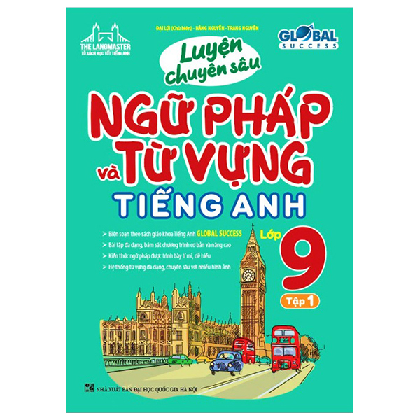 Bộ Global Success - Luyện Chuyên Sâu Ngữ Pháp Và Từ Vựng Tiếng Anh Lớp 9 - Tập 1