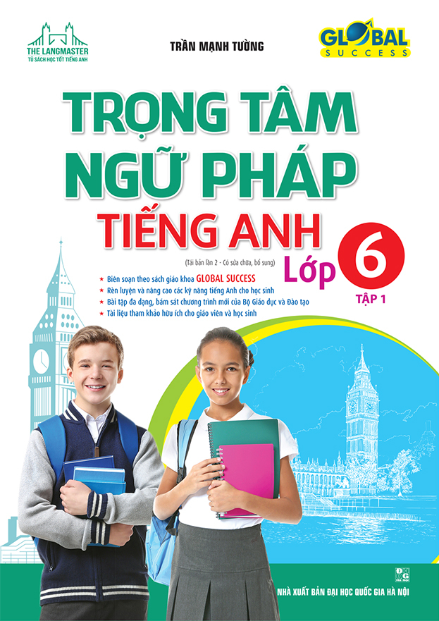 bộ global success - trọng tâm ngữ pháp tiếng anh lớp 6 - tập 1 (tái bản 2022) - Ảnh 2