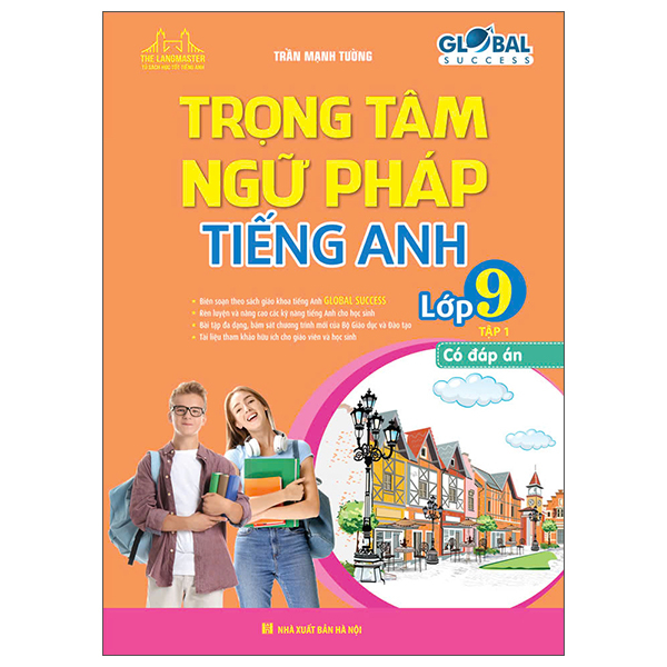 Bộ Global Success - Trọng Tâm Ngữ Pháp Tiếng Anh Lớp 9 - Tập 1 (Có Đáp Án)