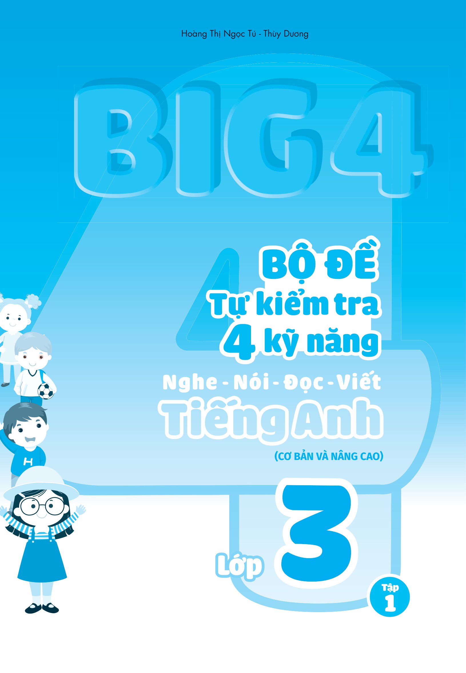 bộ global sucess - big 4 - bộ đề tự kiểm tra 4 kỹ năng nghe-nói-đọc-viết tiếng anh cơ bản và nâng cao - lớp 3 - tập 1 - Ảnh 2