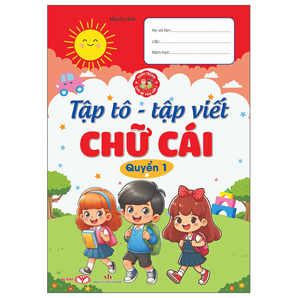 Bộ Hành Trang Cho Bé Vào Lớp 1 - Tập Tô - Tập Viết Chữ Cái - Quyển 1