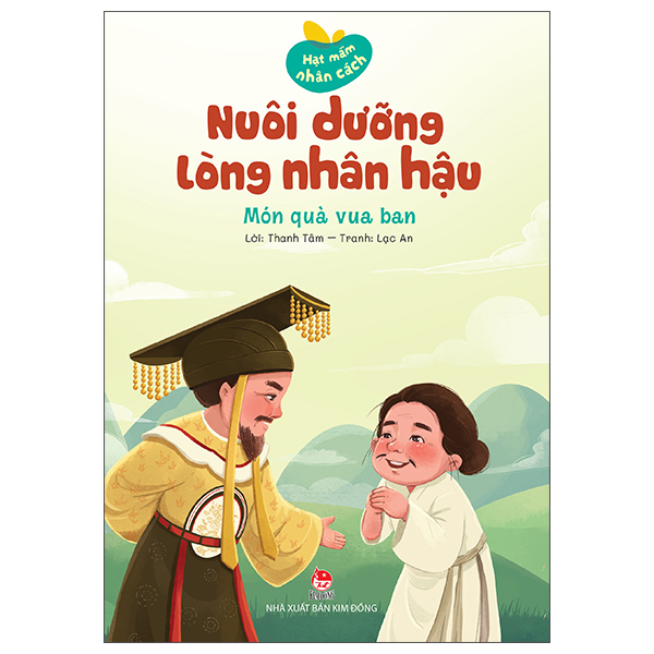 Bộ Hạt Mầm Nhân Cách - Nuôi Dưỡng Lòng Biết Ơn - Nhà Vua Và Thầy Giáo Cũ - Ảnh 18