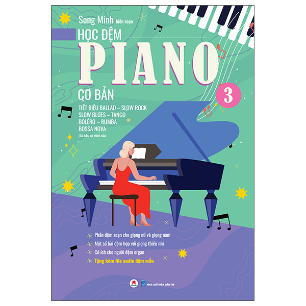 Bộ Học Đệm Piano Cơ Bản - Phần 3 - Tiết Điệu Ballad-Slow Rock-Slow Blues-Bolero-Rumba-Tango-Bossa Nova (Tái Bản 2025)