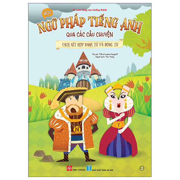 Bộ Học Ngữ Pháp Tiếng Anh Qua Các Câu Chuyện - Tập 2 - Cách Kết Hợp Danh Từ Và Động Từ