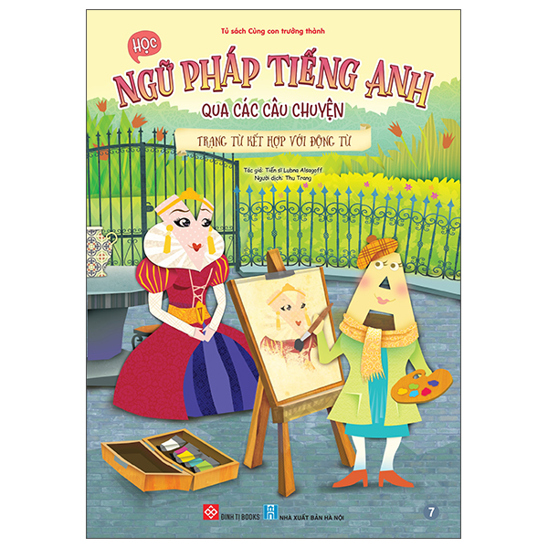 Bộ Học Ngữ Pháp Tiếng Anh Qua Các Câu Chuyện - Tập 7 - Trạng Từ Kết Hợp Với Động Từ