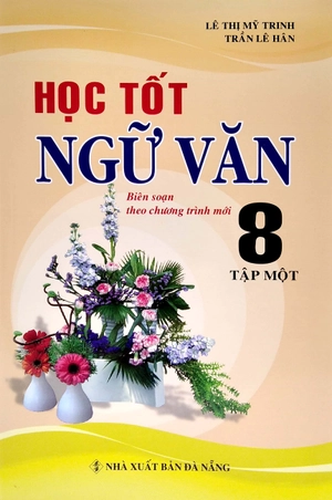 bộ học tốt ngữ văn 8 - tập 1 (biên soạn theo chương trình mới) - Ảnh 2