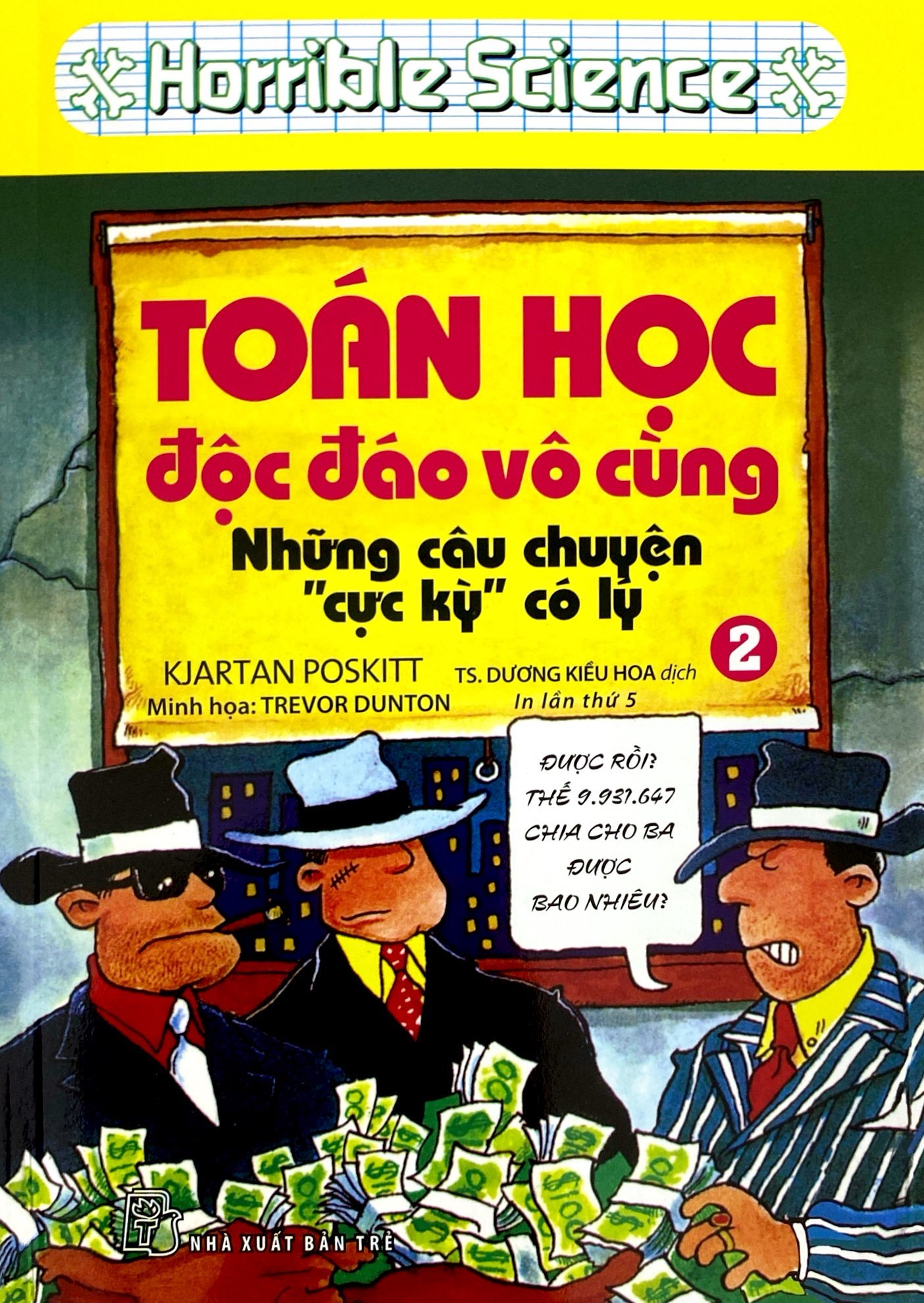 bộ horrible science: toán học độc đáo vô cùng - tập 2: những câu chuyện cực kỳ có lý (tái bản 2022) - Ảnh 2