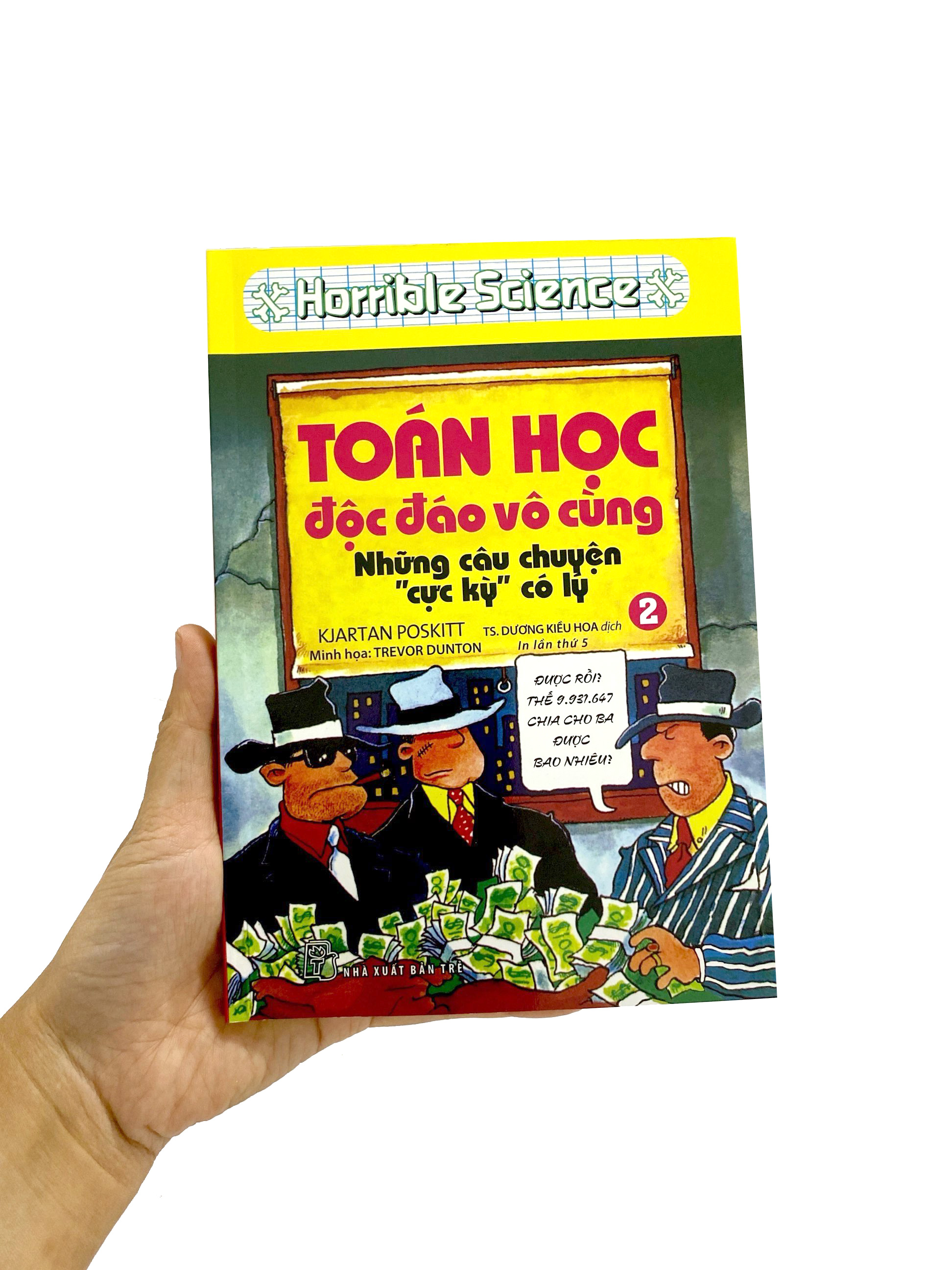 bộ horrible science: toán học độc đáo vô cùng - tập 2: những câu chuyện cực kỳ có lý (tái bản 2022) - Ảnh 8