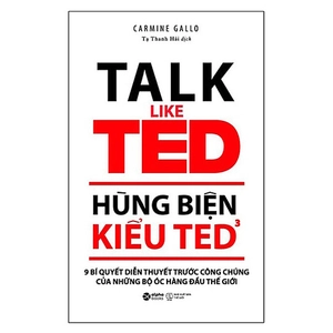 bộ hùng biện kiểu ted 3 - 9 bí quyết diễn thuyết trước công chúng của những bộ óc hàng đầu thế giới (tái bản 2023) - Ảnh 2