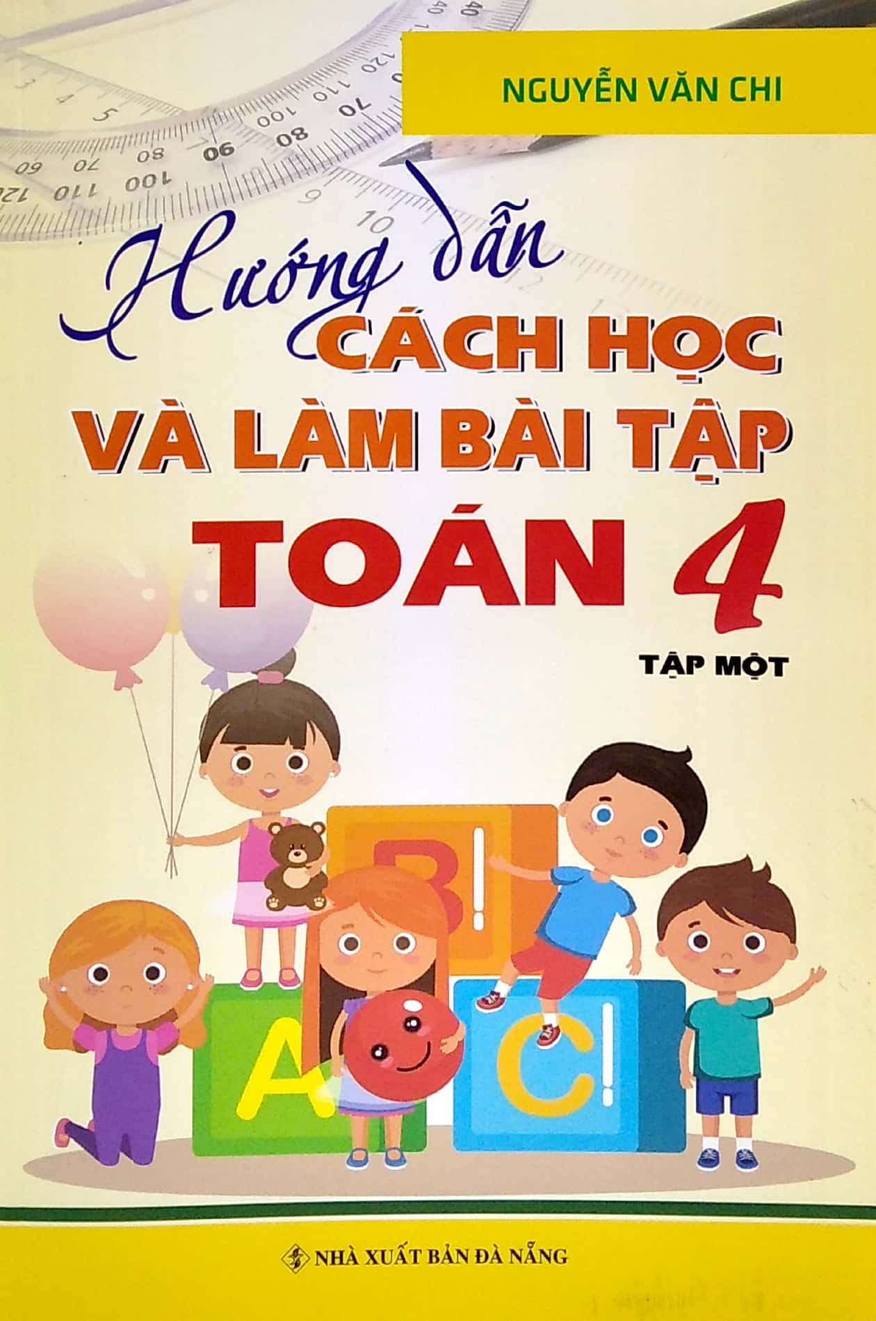 bộ hướng dẫn cách học và làm bài tập toán 4 - tập 1 - Ảnh 2