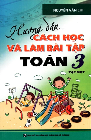 bộ hướng dẫn cách học và làm bài tập toán lớp 3 - tập 1 (tái bản 2016) - Ảnh 2