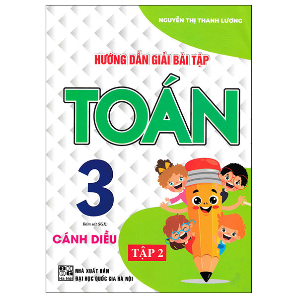 Bộ
Hướng Dẫn Giải Bài Tập Toán 3 - Tập 2 (Cánh Diều)