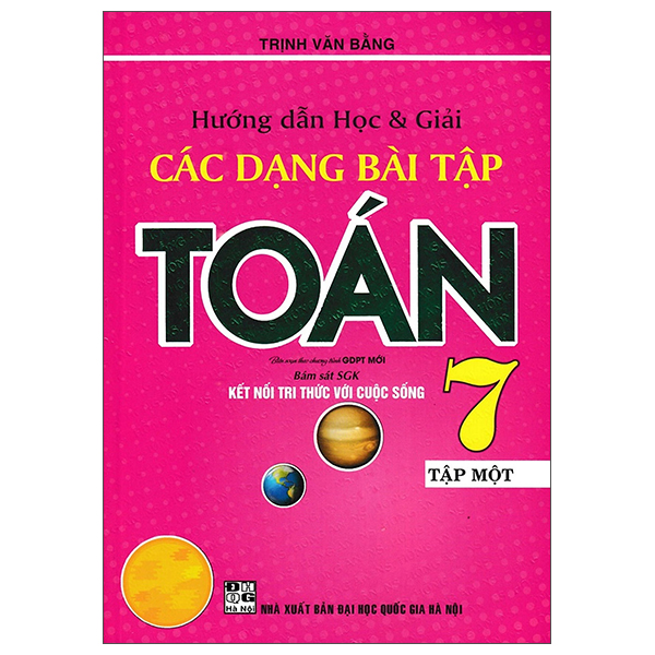 Bộ
Hướng Dẫn Học Và Giải Các Dạng Bài Tập Toán 7 - Tập 1 (Kết Nối)