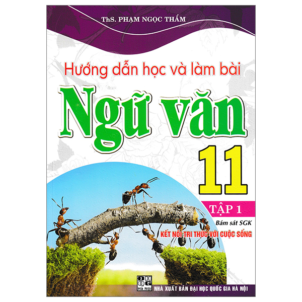 Bộ Hướng Dẫn Học Và Làm Bài Ngữ Văn 11 - Tập 1 (Kết Nối)