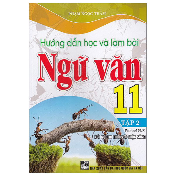 Bộ Hướng Dẫn Học Và Làm Bài Ngữ Văn 11 - Tập 2 (Kết Nối)