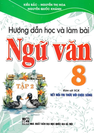 bộ hướng dẫn học và làm bài ngữ văn 8 - tập 2 (bám sát sgk kết nối tri thức với cuộc sống) - Ảnh 2