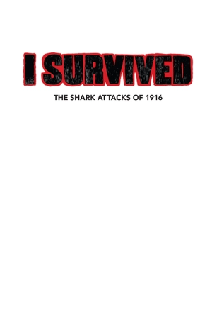 bộ i survived 2: the shark attacks of 1916 - the graphic novels - Ảnh 3