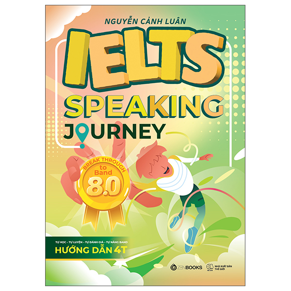 Bộ
IELTS Speaking Journey - Break Through To Band 8.0