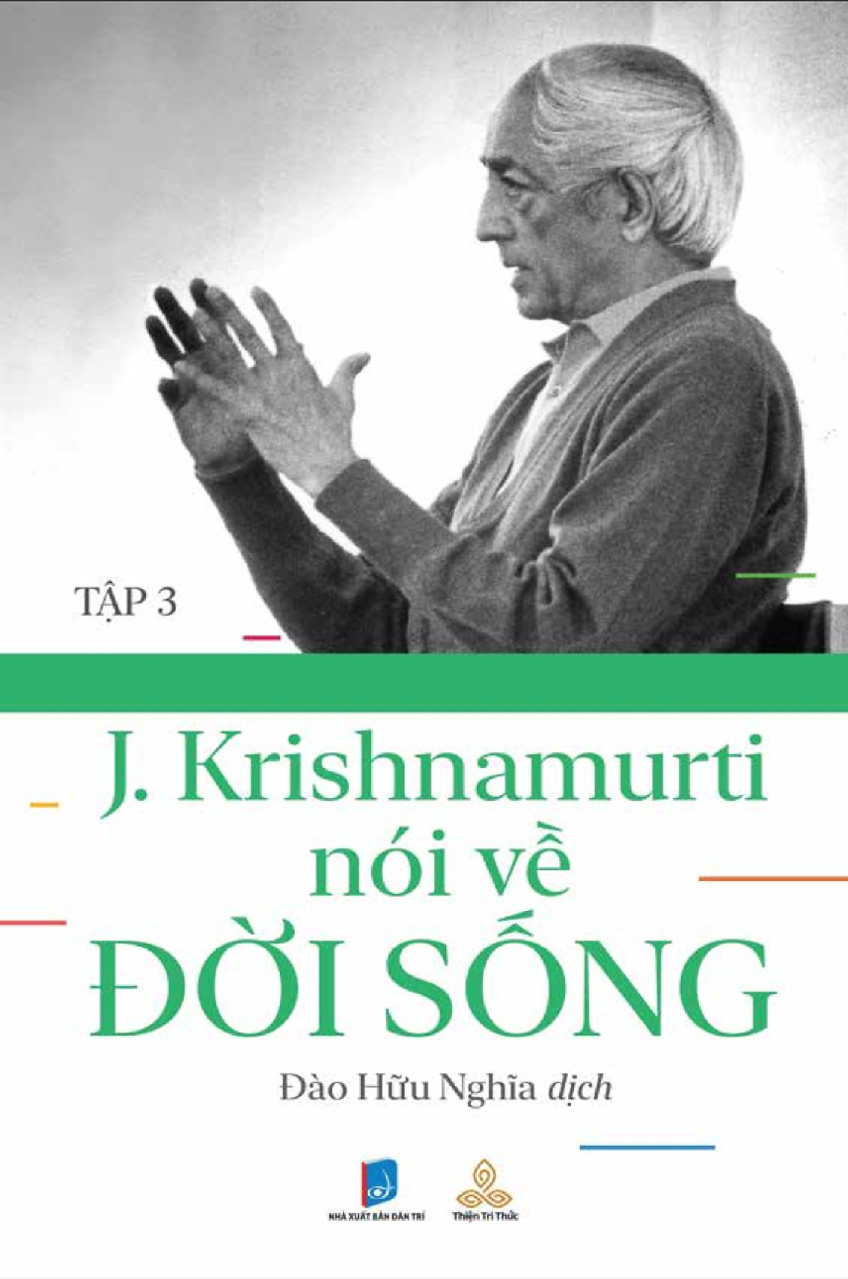 Bộ J. Krishnamurti Nói Về Đời Sống - Tập 3 - Ảnh 2