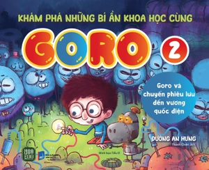 bộ khám phá những bí ẩn khoa học cùng goro - tập 2 - goro và chuyến phiêu lưu đến vương quốc điện - Ảnh 2