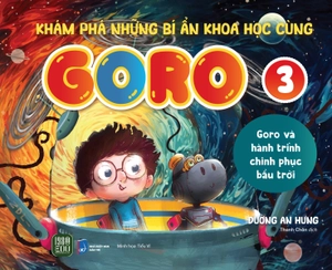 bộ khám phá những bí ẩn khoa học cùng goro - tập 3 - goro và hành trình chinh phục bầu trời - Ảnh 2