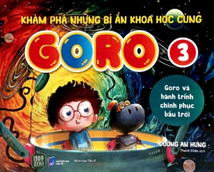 bộ khám phá những bí ẩn khoa học cùng goro - tập 3 - goro và hành trình chinh phục bầu trời - Ảnh 3