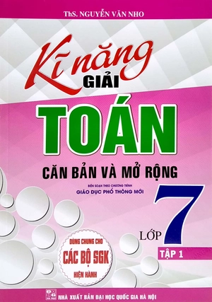 bộ kĩ năng giải toán căn bản và mở rộng lớp 7 - tập 1 (dùng chung cho các bộ sgk hiện hành) - Ảnh 2